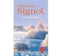 Les Noëls blancs (Ce que vivent les hommes, Tome 1) - Christian Signol - Lgf - Poche - Roman