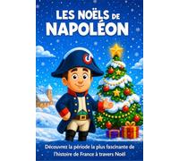 Les Noëls de Napoléon: Illustré en couleurs