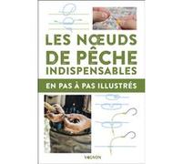 Les noeuds de pêche indispensables - en pas-à-pas illustrés Michel Luchesi (Auteur)