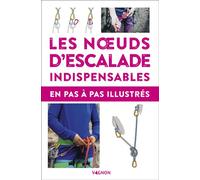 Les noeuds d'escalade indispensables - en pas-à-pas illustrés - Collectif - Vagnon Du Plaisancier Eds - broché - Guide