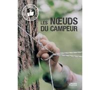 Les noeuds du campeur - Guide Pratique