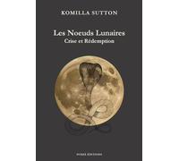 Les noeuds lunaires: Crise et rédemption