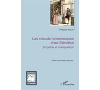 Les noeuds romanesques chez Stendhal Empathie et manipulation - Philippe Abelin - L'harmattan - broché - Essai