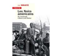 Les noirs américains De l'esclavage à Black Lives Matter - Pap Ndiaye - Tallandier - Poche - Essai