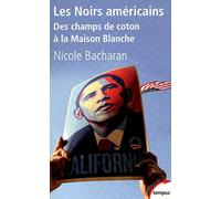 Les Noirs américains: des champs de coton à la Maison Blanche