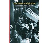 Les Noirs américains: En marche pour l'égalité