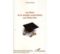 Les Noirs et la réussite universitaire aux Etats-Unis - Christine Duale - L'harmattan - broché - Etude