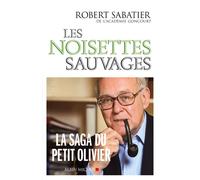 Les Noisettes sauvages - Robert Sabatier - Albin Michel - broché - Roman