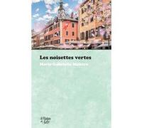 Les noisettes vertes Marie-Gabrielle Maistre (Auteur)