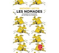 Les Nomades Ces peuples en mouvement qui ont forgé nos civilisations - Anthony Sattin - Lgf - Poche - Essai