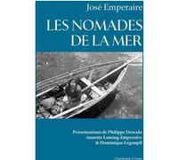 Les Nomades de la Mer José Emperaire (Auteur), Philippe Descola (Préface), Dominique Legoupil (Préface), Annette Laming-Emperaire (Préface)