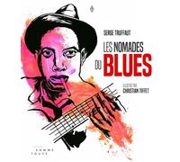 Les nomades du blues - Serge Truffaut - Somme toute - broché - Essai