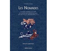 Les Nomades - Les Peuples Nomades De La Steppe Des Origines Aux Invasions Mongoles (Ixe Siècle Av - J-C. - Xiiie Siècle Apr - J-C.)