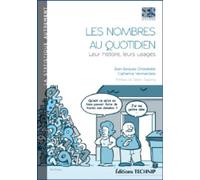Les nombres au quotidien - leur histoire, leurs usages