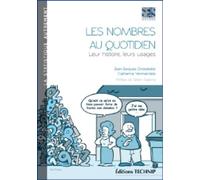 Les nombres au quotidien - leur histoire, leurs usages