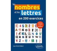 Les nombres et les lettres en 200 exercices Remise à niveau en français - Jean-Michel Robert - Ellipses - broché - Méthode de langue