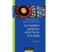 Les nombres premiers, entre l'ordre et le chaos - 2e éd.