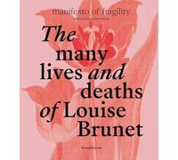 Les Nombreuses Vies Et Morts De Louise Brunet