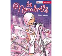 LES NOMBRILS T5 : BLANC ALBINOS