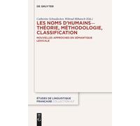 Les noms d'humains – Théorie, méthodologie, classification : sémantique lexicale