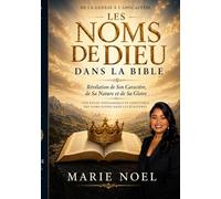 Les Noms De Dieu Dans La Bible: Révélation de Son Caractère, de Sa Nature et de Sa Gloire