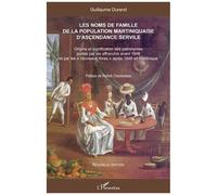 Les noms de famille martiniquais d'ascendance servile – Origine et signification – L'Harmattan