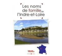 Les noms de famille de l'Indre et Loire - Collectif - Archives Et Culture - broché - Guide
