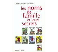 Les noms de famille et leurs secrets - NE Jean-Louis Beaucarnot (Auteur)