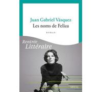 Les Noms de Feliza - Juan Gabriel Vasquez - Seuil - ebook (ePub) - Roman