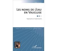 Les noms de l'eau en Vaucluse Toponymie et hydronymie - Gilles Fossat - L'harmattan - broché - Monographie