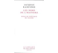 Les Noms de l'Histoire. Essai de poétique du savoir - essai de poétique du savoir - Jacques Rancière - Seuil - Livre
