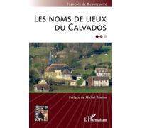 François de Beaurepaire – Les noms de lieux du Calvados – Essai – Broché – L'Harmattan