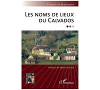 François de Beaurepaire – Les noms de lieux du Calvados – Essai – Broché – L'Harmattan
