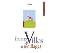 Jean Bouffartigue – Les noms de villes et de villages – Dictionnaire et encyclopédie – Poche