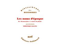 Les noms d'époque: De «Restauration» à «années de plomb»