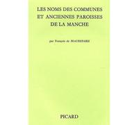 Les Noms des communes et anciennes paroisses de la Manche. - - François De Beaurepaire - Picard - Livre