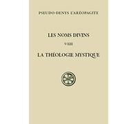 Les noms divins - Chapitres V-XIII La théologie mystique