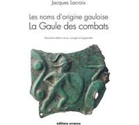 Les noms d'origine gauloise Jacques Lacroix (Auteur)