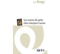 Les noms du père chez Jacques Lacan: Ponctuations et problématiques