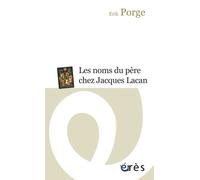 Les noms du père chez Jacques Lacan - Erik Porge - Eres - broché - Essai