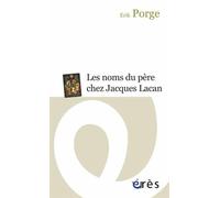 Les noms du père chez Jacques Lacan: Ponctuations et problématiques