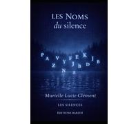 Les Noms du silence: Langage fragmenté et poésie du sens fragile