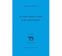 Les Noms latins d'astres et de constellations - André Le Boeuffle - Belles Lettres - broché - Etude