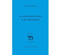 Les Noms latins d'astres et de constellations - André Le Boeuffle - Belles Lettres - broché - Etude