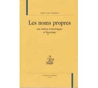 Les Noms Propres: Une Analyse Lexicologique Et Historique