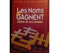 LES NOMS QUI GAGNENT.: L'Alchimie des Noms irrésistibles
