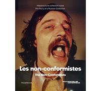 Les Non-Conformistes. Histoire d'une Collection Russe