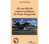 Les non-dits des violences politiques du Congo-Brazzaville - Paul Soni-Benga - L'harmattan - broché - Essai