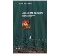 Les Non-Dits Du Marché - Dialogue D'un Économiste Avec La Psychanalyse