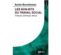 Les non-dits du travail social Xavier Bouchereau (Auteur)